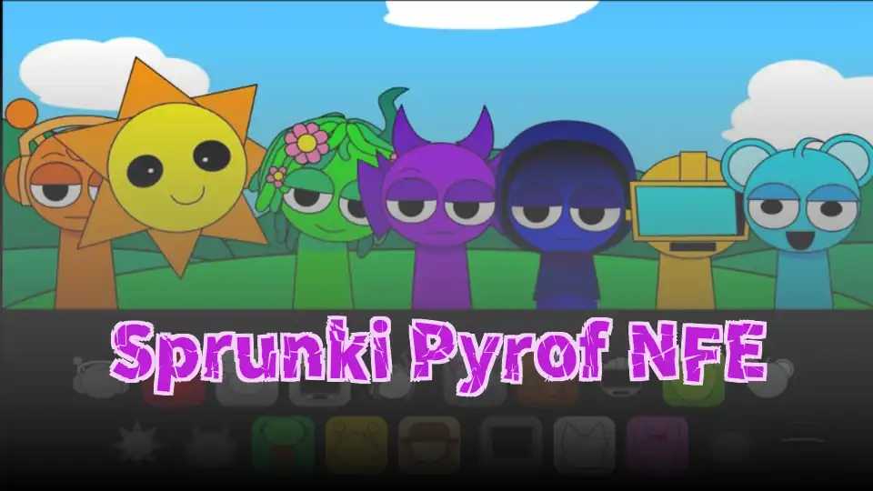 Sprunki Pyrof NFE