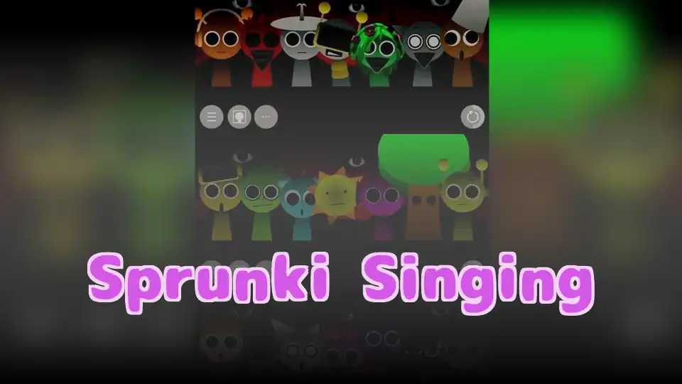 Sprunki Singing