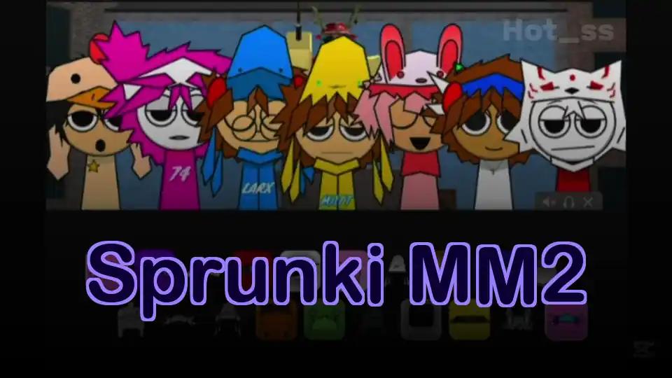 Sprunki MM2