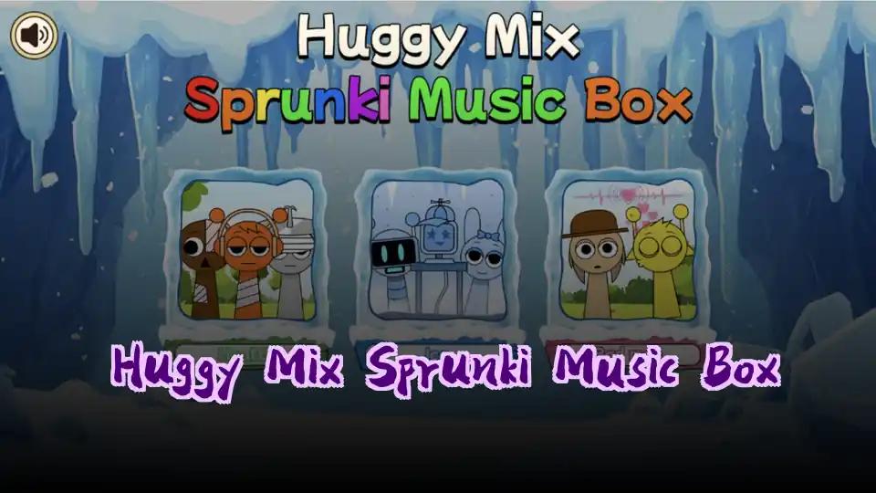 Huggy Mix Sprunki Music Box