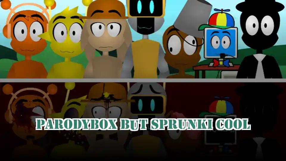 Parodybox But Sprunki Cool