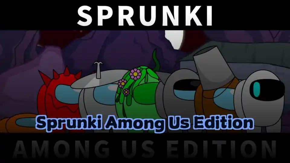 Sprunki Among Us Edition