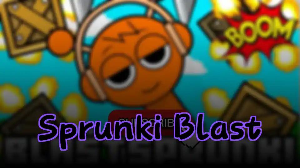 Sprunki Blast