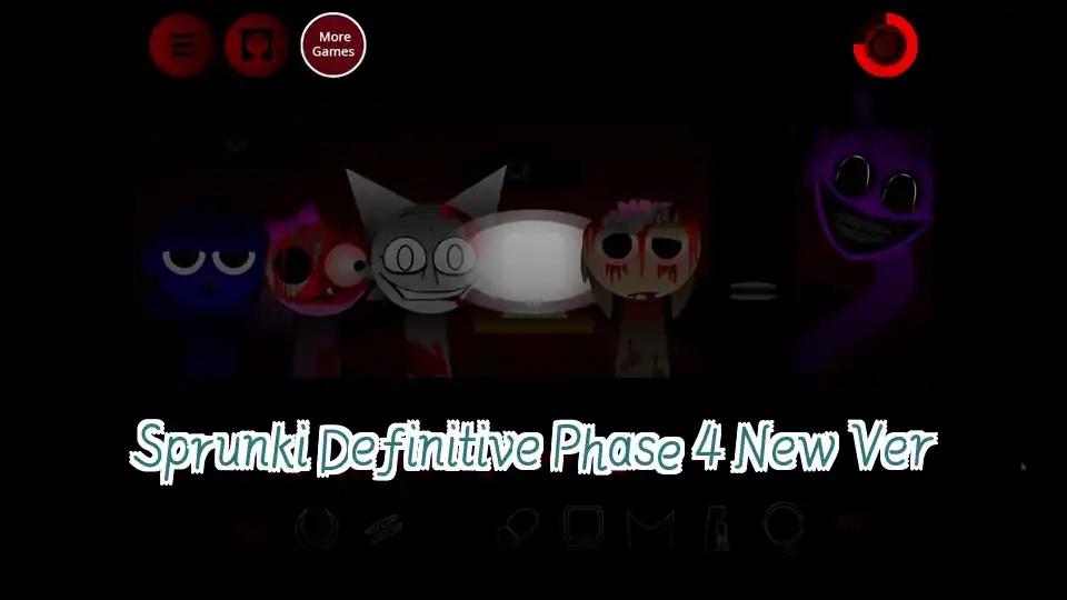 Sprunki Definitive Phase 4 New Ver