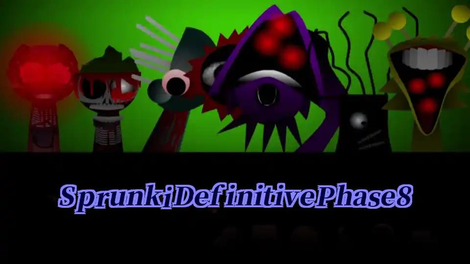 Sprunki Definitive Phase 8