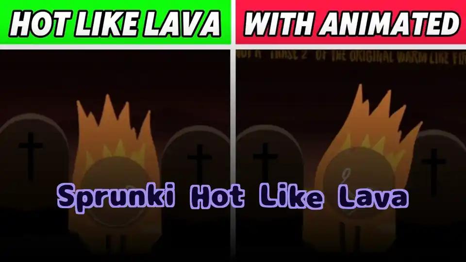 Sprunki Hot Like Lava