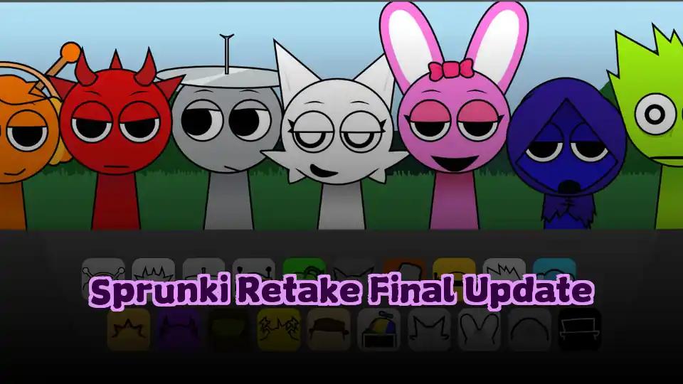 Sprunki Retake Final Update