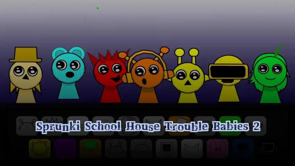 Sprunki School House Trouble Babies 2