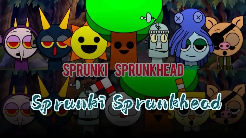 Sprunki Sprunkhead