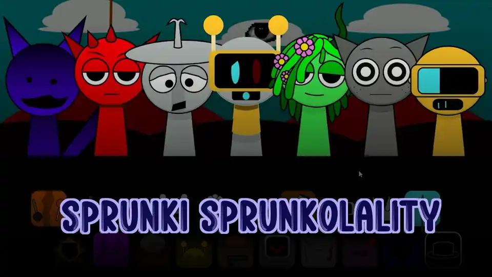 Sprunki Sprunkolality