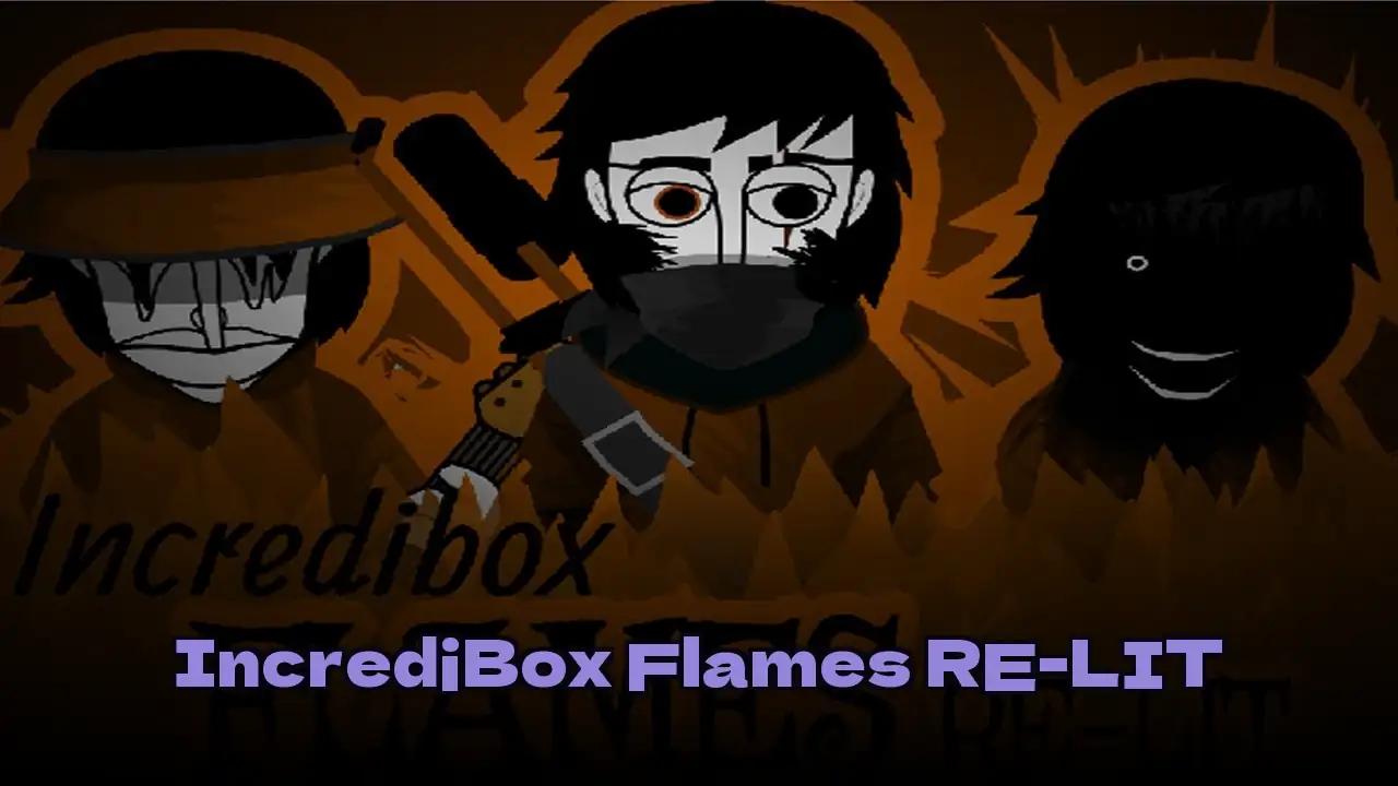 IncrediBox Flames RE-LIT