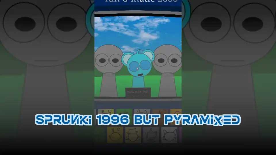 Sprunki 1996 But Pyramixed