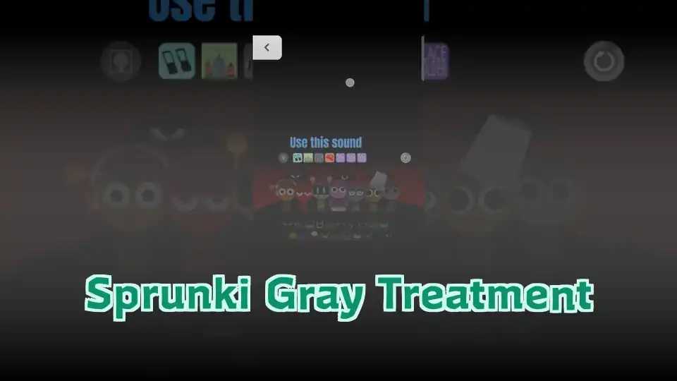 Sprunki Gray Treatment