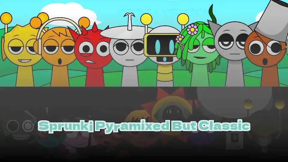 Sprunki Pyramixed But Classic