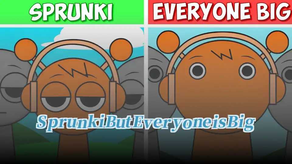 Sprunki But Everyone is Big